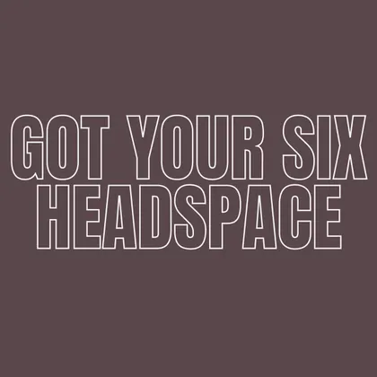Got Your Six Headspace