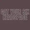 Got Your Six Headspace